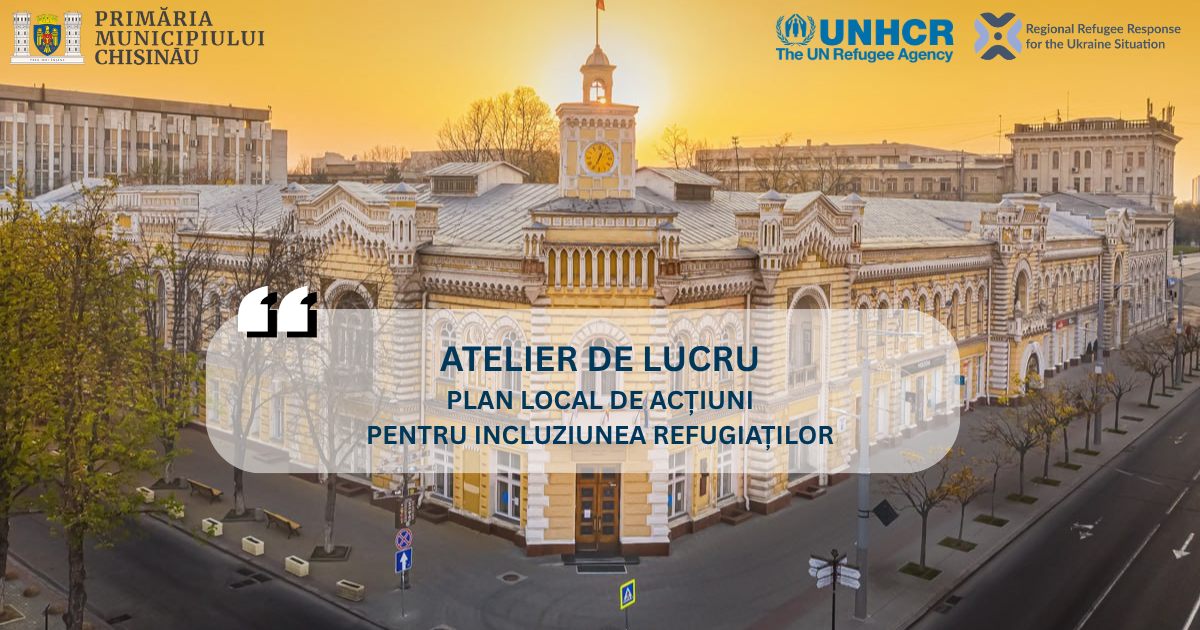 ​​​​​​​Primăria Chișinău va elabora un Plan local de acțiuni pentru incluziunea refugiaților în viața socio-economică a municipiului